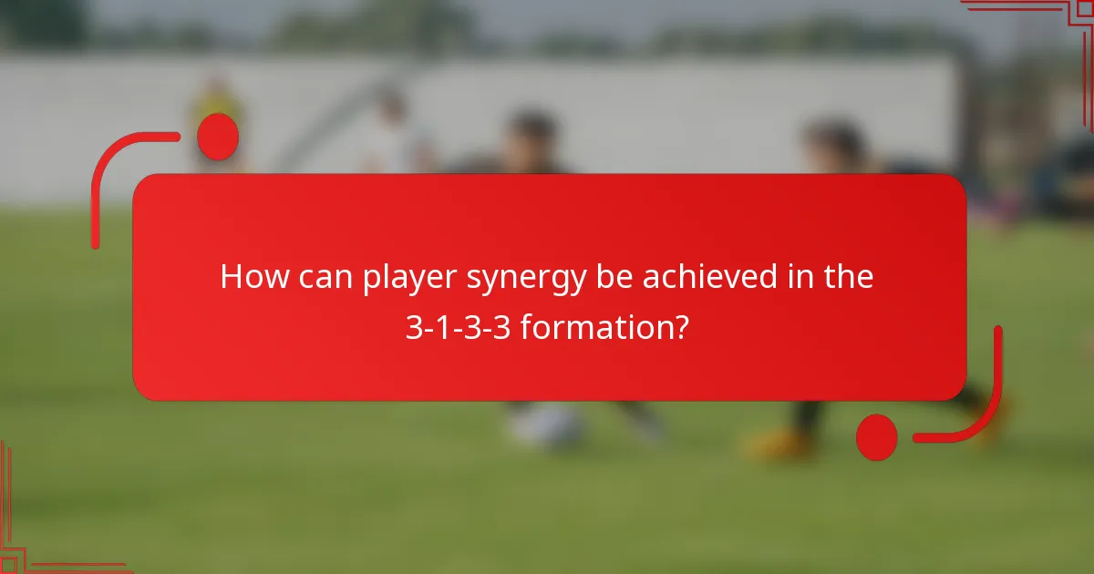 How can player synergy be achieved in the 3-1-3-3 formation?