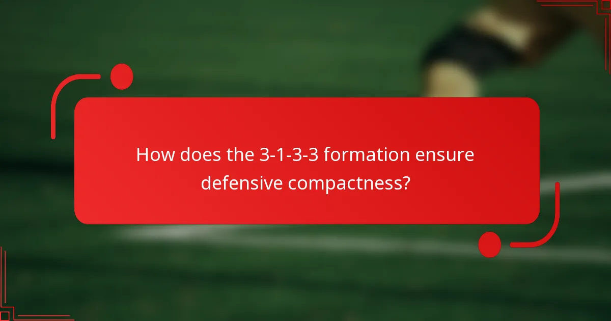 How does the 3-1-3-3 formation ensure defensive compactness?