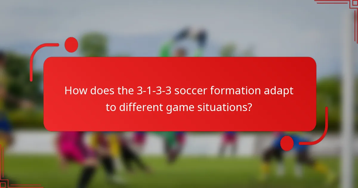 How does the 3-1-3-3 soccer formation adapt to different game situations?