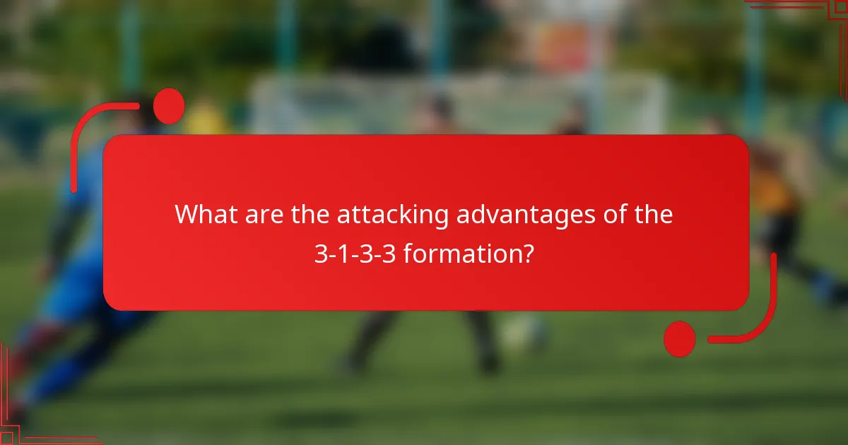 What are the attacking advantages of the 3-1-3-3 formation?