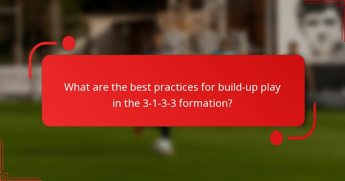 What are the best practices for build-up play in the 3-1-3-3 formation?