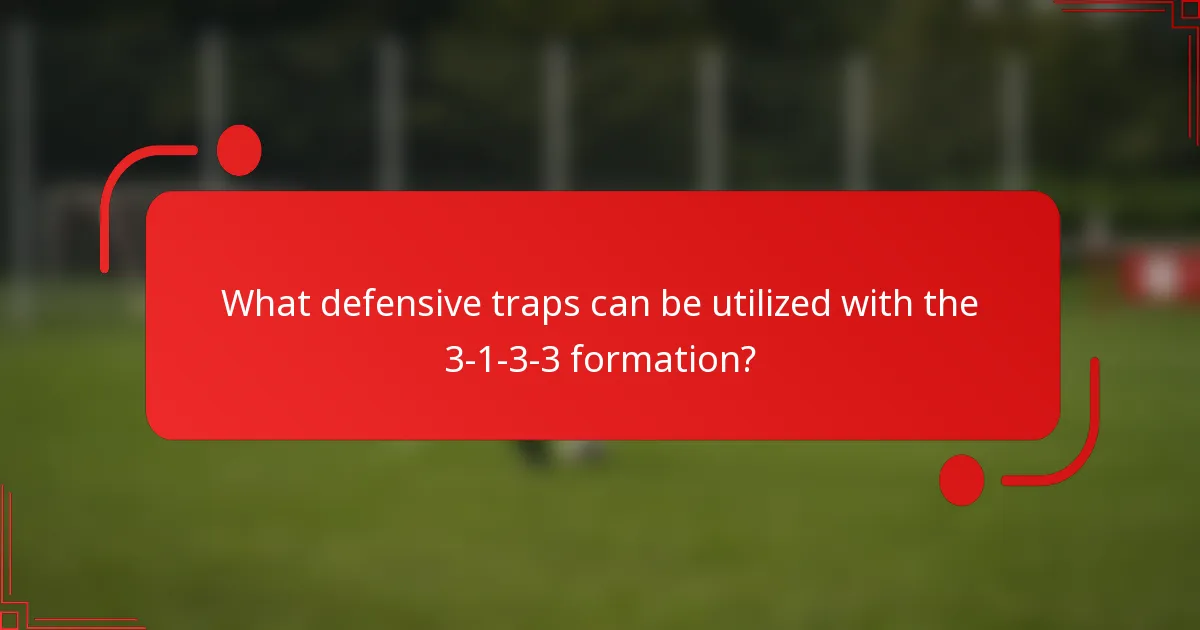 What defensive traps can be utilized with the 3-1-3-3 formation?