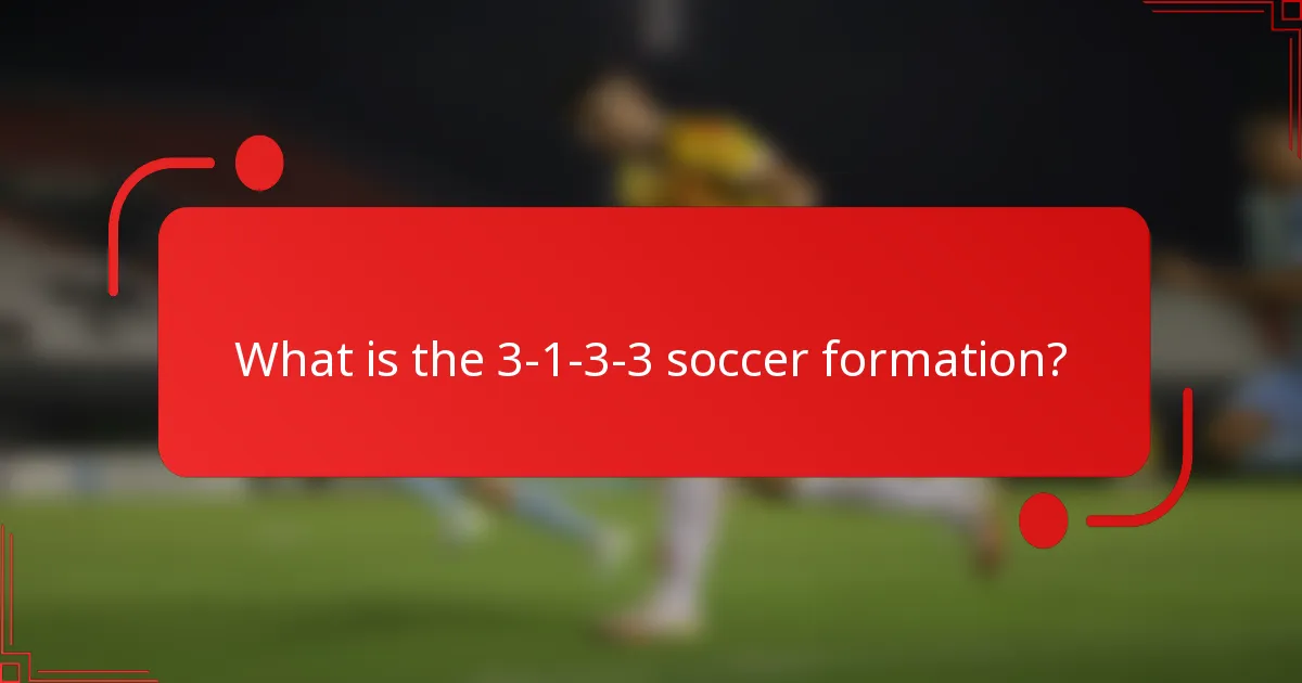 What is the 3-1-3-3 soccer formation?