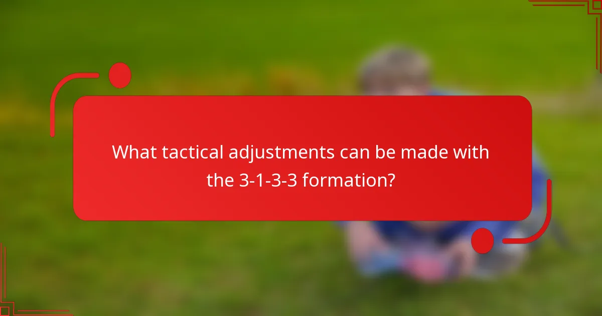 What tactical adjustments can be made with the 3-1-3-3 formation?